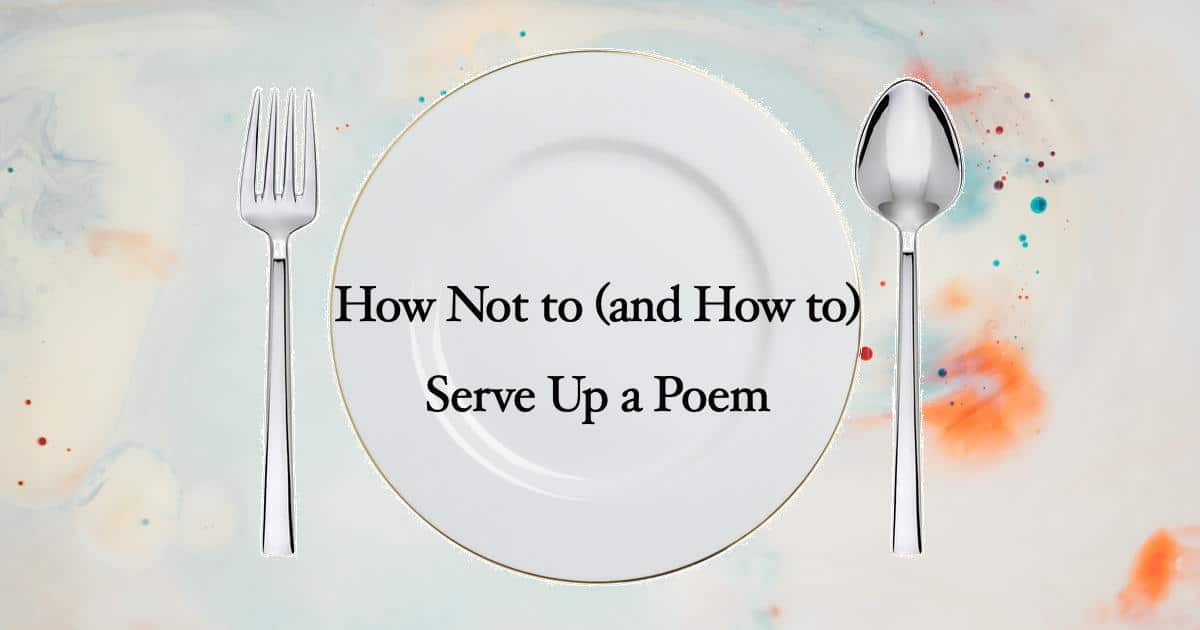 How Not to and How to Serve Up a Poem Florida Writers