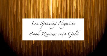 On Spinning Negative Book Reviews into Gold