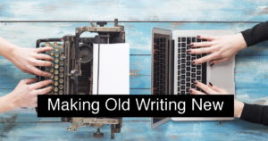 making old writing new
