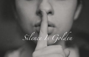silence is golden