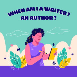 when am i a writer author